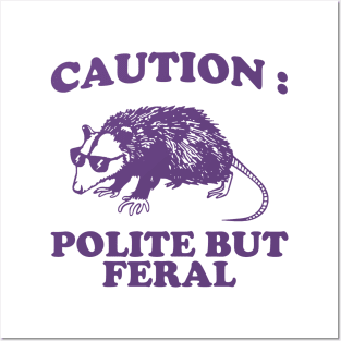 Polite but feral possum Posters and Art